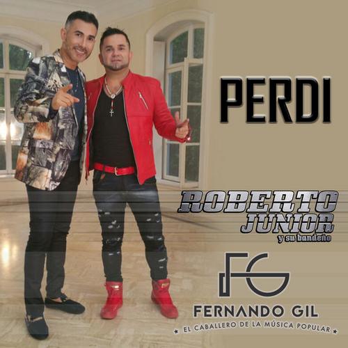 Perdí (Single) - Roberto Junior -  Fernando Gil