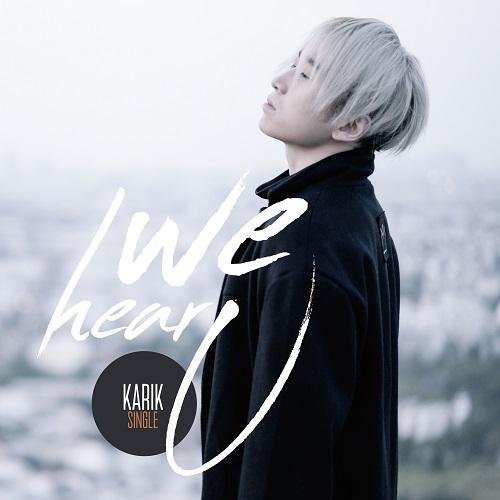 We Hear U (Single) - Karik