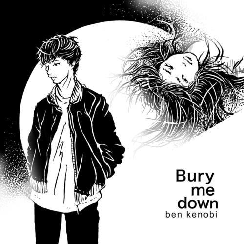 Bury Me Down (Single) - Ben Kenobi