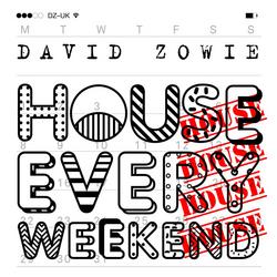 House Every Weekend (Remixes) (EP) - David Zowie