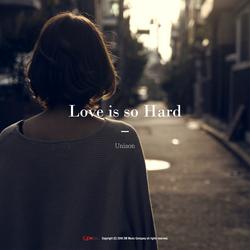Love Is So Hard (Single) - Unison