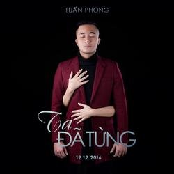Ta Đã Từng (Single) - Tuấn Phong