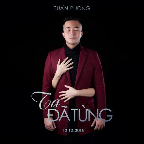 Ta Đã Từng (Single) - Tuấn Phong