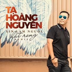 Xin Làm Người Hát Rong (Remix) - Tạ Hoàng Nguyên