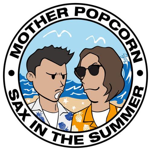 Sax In The Summer (Single) - Mother Popcorn