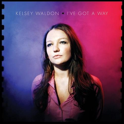 I’ve Got A Way - Kelsey Waldon