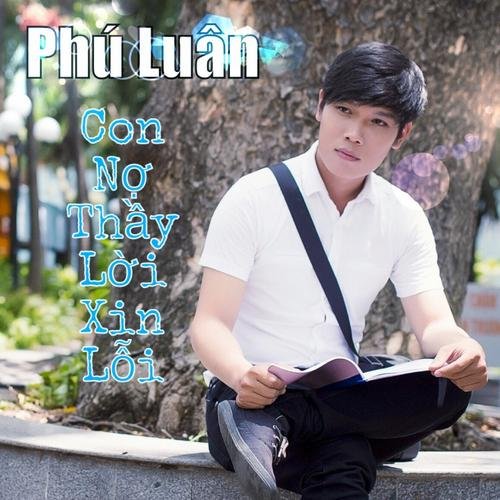 Con Nợ Thầy Lời Xin Lỗi - Phú Luân