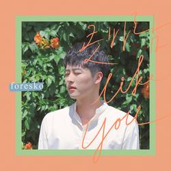 Kosbalam Like You (Single) - Foresko