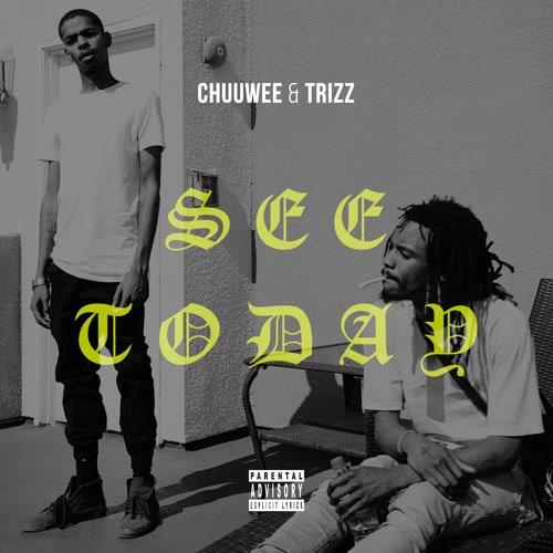 See Today (Single) - Chuuwee - Trizz