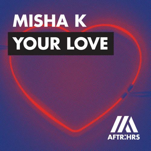Your Love (Single) - Misha K