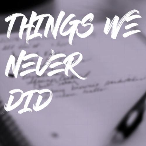 Things We Never Did (Single) - Max Ulver