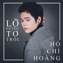 Lỡ Duyên Tơ Trời (Single) - Hồ Chí Hoàng