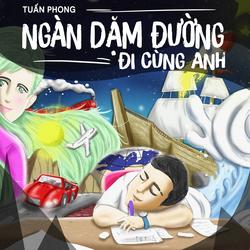 Ngàn Dặm Đường Đi Cùng Anh (Single) - Tuấn Phong