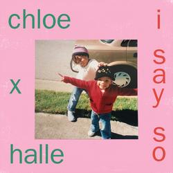 I Say So (Single) - Chloe & Halle