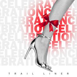 Celebration (Single) - Trail Liner