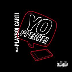 Yo Pi’erre! (Single) - Pi’Erre Bourne