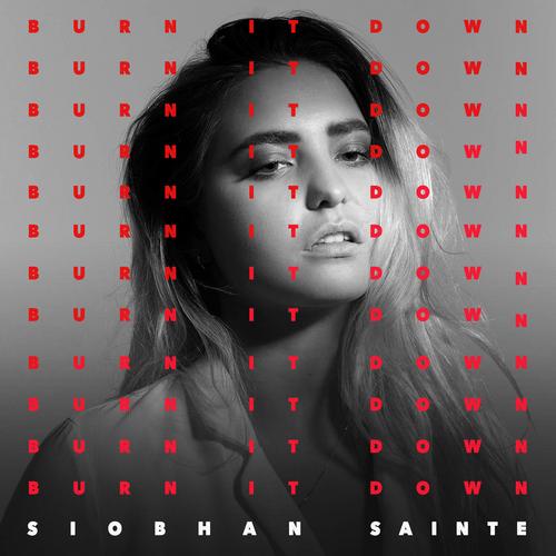 Burn It Down (Single) - Siobhan Sainte