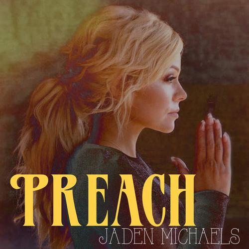 Preach (Single) - Jaden Michaels