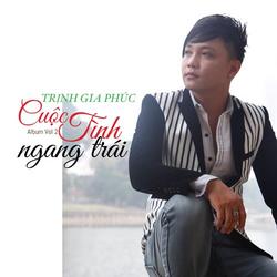 Cuộc Tình Ngang Trái - Trịnh Gia Phúc