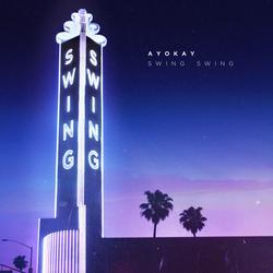 Swing Swing (Single) - ayokay