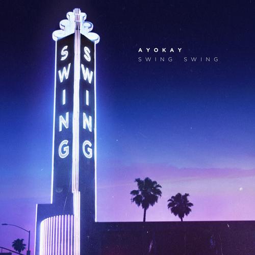 Swing Swing (Single) - ayokay