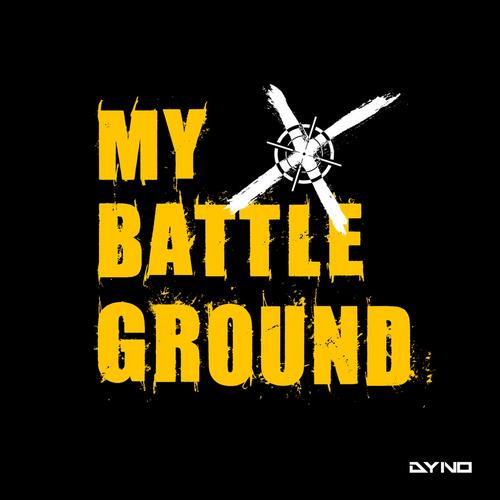 My Battle Ground (Single) - DYNO