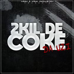 2Kil De Coke (Single) - DA Uzi