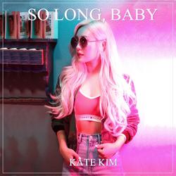 So Long, Baby (Single) - Kate Kimufeff