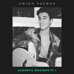 Acoustic Sessions, Pt. 1 (Single) - Anton Hagman