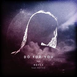 Do For You (Single) - Royce