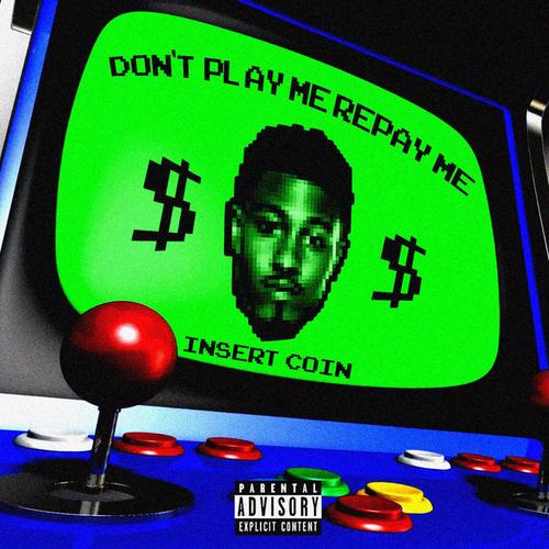 Don’t Play Me Repay Me (Single) - Sir Michael Rocks