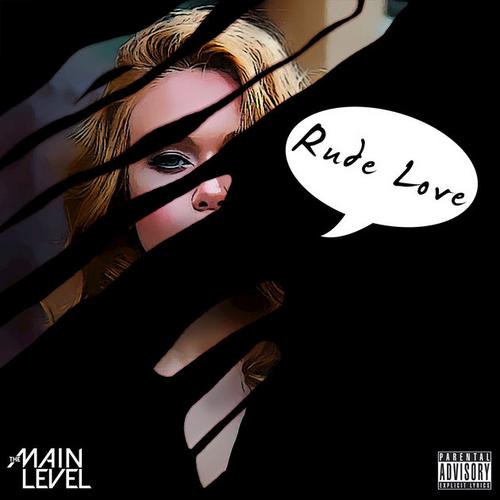 Rude Love (Single) - The Main Level