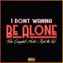 Don’t Wanna Be Alone (Single) - 