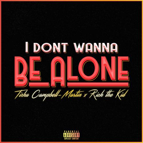 Don’t Wanna Be Alone (Single) - 