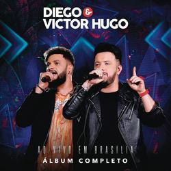 Diego & Victor Hugo Ao Vivo em Brasília - Diego & Victor Hugo