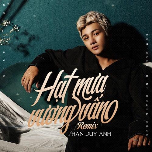 Hạt Mưa Vương Vấn (Remix) (Single) - Phan Duy Anh
