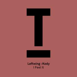 I Feel It - Leftwing : Kody
