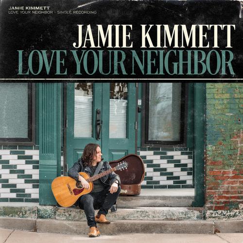 Love Your Neighbor - Jamie Kimmett
